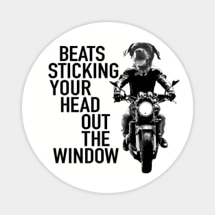 Beats Sticking Your Head Out The Window Magnet